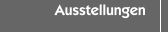 Ausstellungen